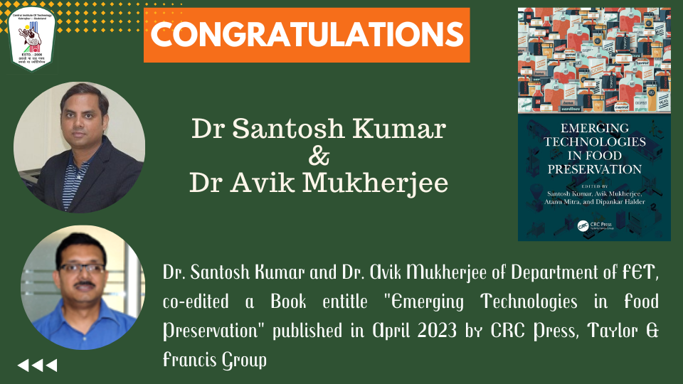 Dr. Santosh Kumar and Dr. Avik Mukherjee of Department of FET co-edited a Book entitle "Emerging Technologies in Food Preservation"